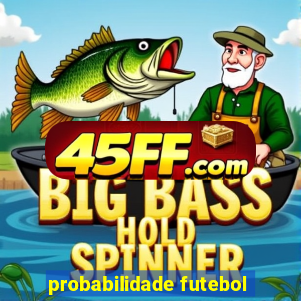 probabilidade futebol